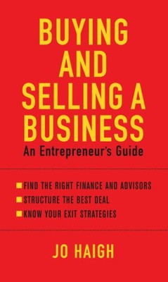Buying And Selling A Business: An entrepreneur's guide,Jo Haigh-