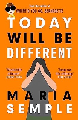 Today Will Be Different: From the bestselling author by Semple, Maria 1780227337