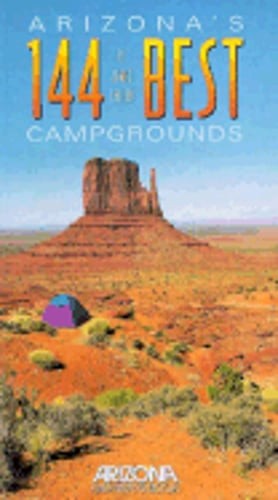 Arizona's 144 Best Campgrounds by James Tallon: Used