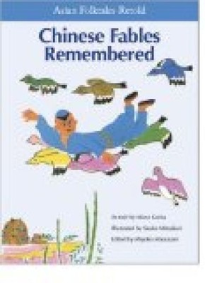 Chinese Fables Remembered (Asian Folktales Retold)