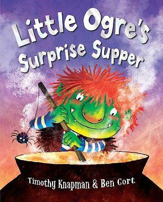 Little Ogre's Surprise Supper by Timothy Knapman Ben Court 9780230713864
