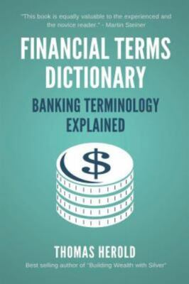 Financial Terms Dictionary - Banking Terminology Explained (Financial Dictio...