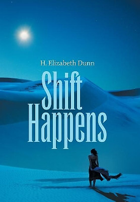 Shift Happens By H Elizabeth Dunn - New Copy - 9781984524638