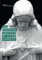 Thomas Paul Burgess | The Contested Identities Of Ulster Catholics | Taschenbuch