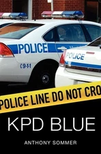 KPD Blue: A Decade of Racism, Sexism, and Political Corruption in (and all a...