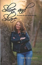 SHINE AND SHARE: NO CLOUD HE CAN'T BREAK THROUGH. By Terry Brackett *BRAND NEW*