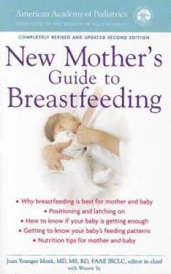 New Mothers Guide to Breastfeeding (American Academy of Pediatrics) - VERY GOOD