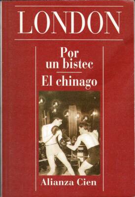 Por un bistec. El chinago - Jack London