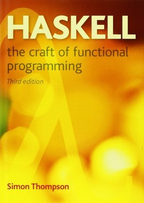Haskell: The Craft of Functional Programming (International Computer Science Se,