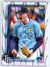 2025 Topps Chrome Pete Fairbanks #84 RayWave Refractors Tampa Bay Rays
