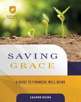 Saving Grace Leader Guide A Guide To Financial Well-Being Abingdon Taschenbuch