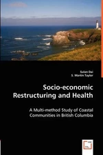 Socio-economic Restructuring and Health: A Multi-method Study of Coastal Communi