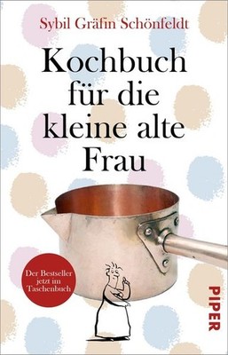 Kochbuch für die kleine alte Frau | Sybil Gräfin Schönfeldt | deutsch