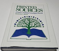 Printed Sources: Guide to Genealogical Records, 1998 First Printing