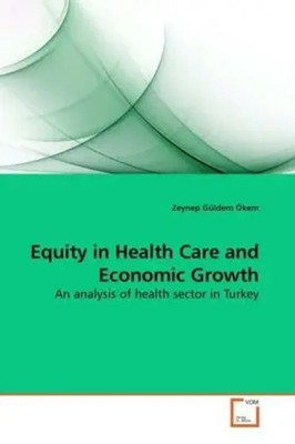 Zeynep Güldem Ökem | Equity in Health Care and Economic Growth | Taschenbuch