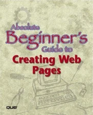 Absolute Beginner's Guide to Creating Web Pages Paperback Todd St