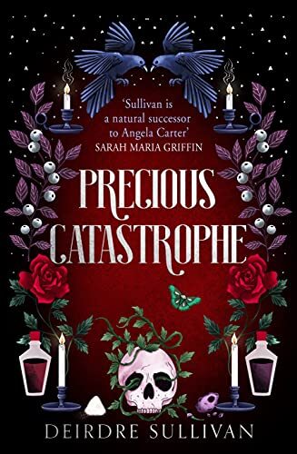 Precious Catastrophe (Perfectly Preventable Deaths 2) By Deirdre Sullivan