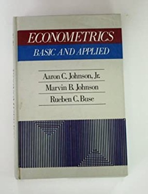 Econometrics : Basic and Applied Marvin B., Johnson, A. C., Jr. J