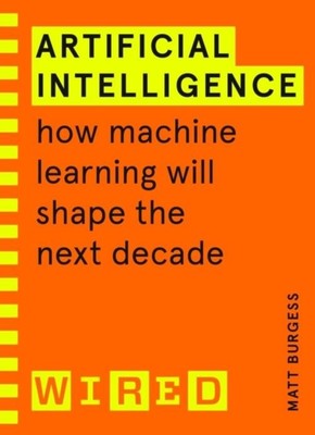 Artificial Intelligence (WIRED guides) Matt Burgess