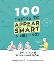 100 Tricks to Appear Smart in Meetings: How to- paperback, Cooper, 9781449476052