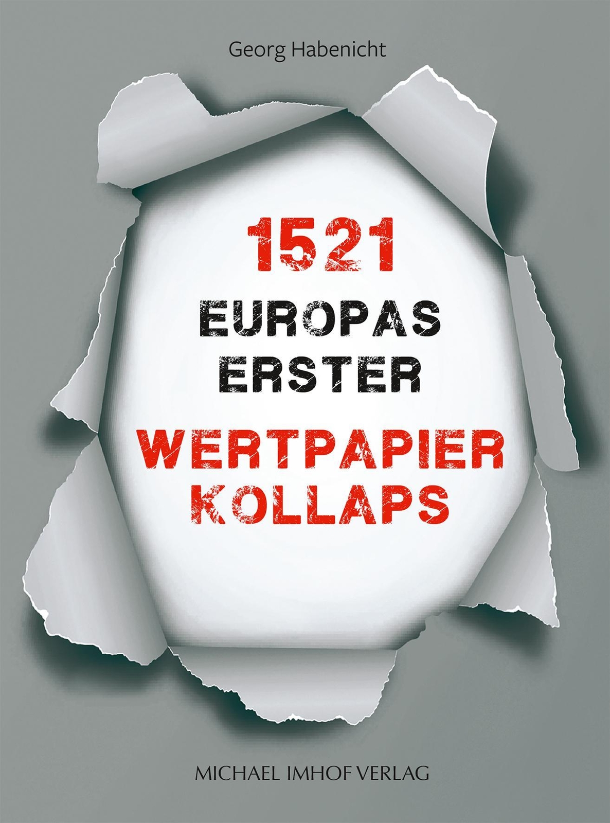 1521. Europas Erster Wertpapierkollaps Georg Habenicht