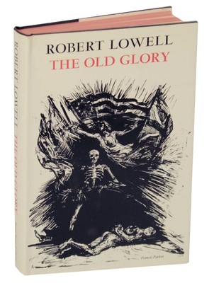 Robert LOWELL / THE OLD GLORY 1st Edition 1965 #147673 | eBay