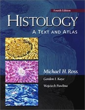 HISTOLOGY: A TEXT AND ATLAS By Michael H. Ross & Gordon Kaye **Mint Condition**
