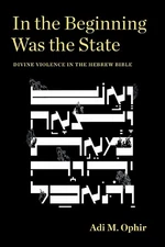 Adi M. Ophir In the Beginning Was the State (Hardback)