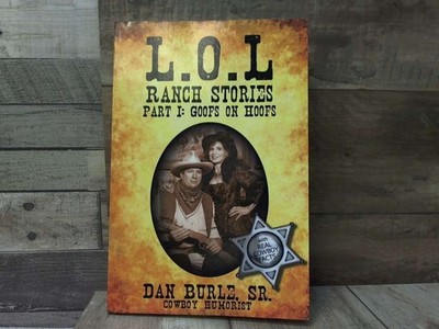 LOL Ranch Stories: Part I: Goofs on Hoofs  by Dan Burle Wasteland Press