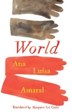 World by Ana Lusa Amaral, Margaret Jull Costa - 9780811234832