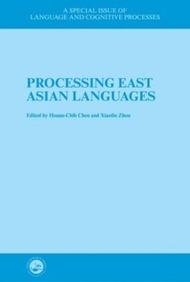 Processing East Asian Languages: A Special Issue of Language And Cognitive Proce