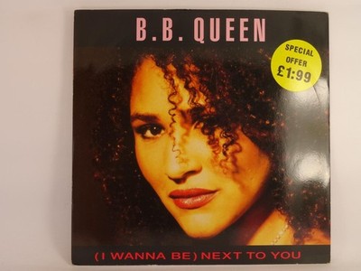 B.B.QUEEN (I WANNA BE) NEXT TO YOU (81) 3 Track 12'' Single including Picture Sle
