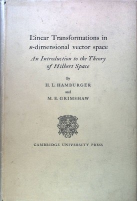 Linear Transformations in n-dimensional vector space. An Introduction to the The