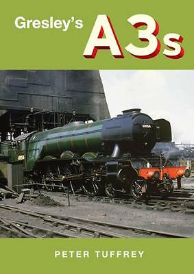 Gresley's A3s by Peter Tuffrey (Hardcover, 2016)