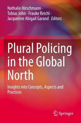 Plural Policing in the Global North Nathalie Hirschmann (u. a.) Taschenbuch x