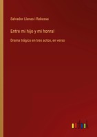 Salvador Llanas I Rabassa | Entre Mi Hijo Y Mi Honra! | Taschenbuch | Spanisch