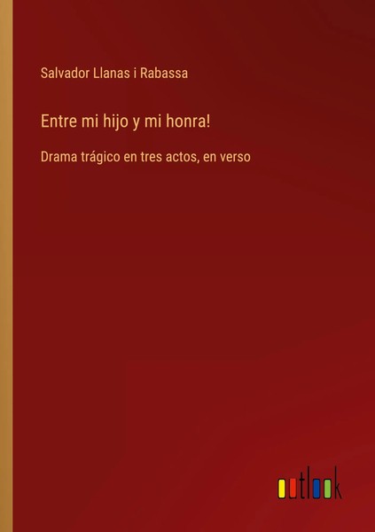 Salvador Llanas I Rabassa | Entre Mi Hijo Y Mi Honra! | Taschenbuch | Spanisch-image