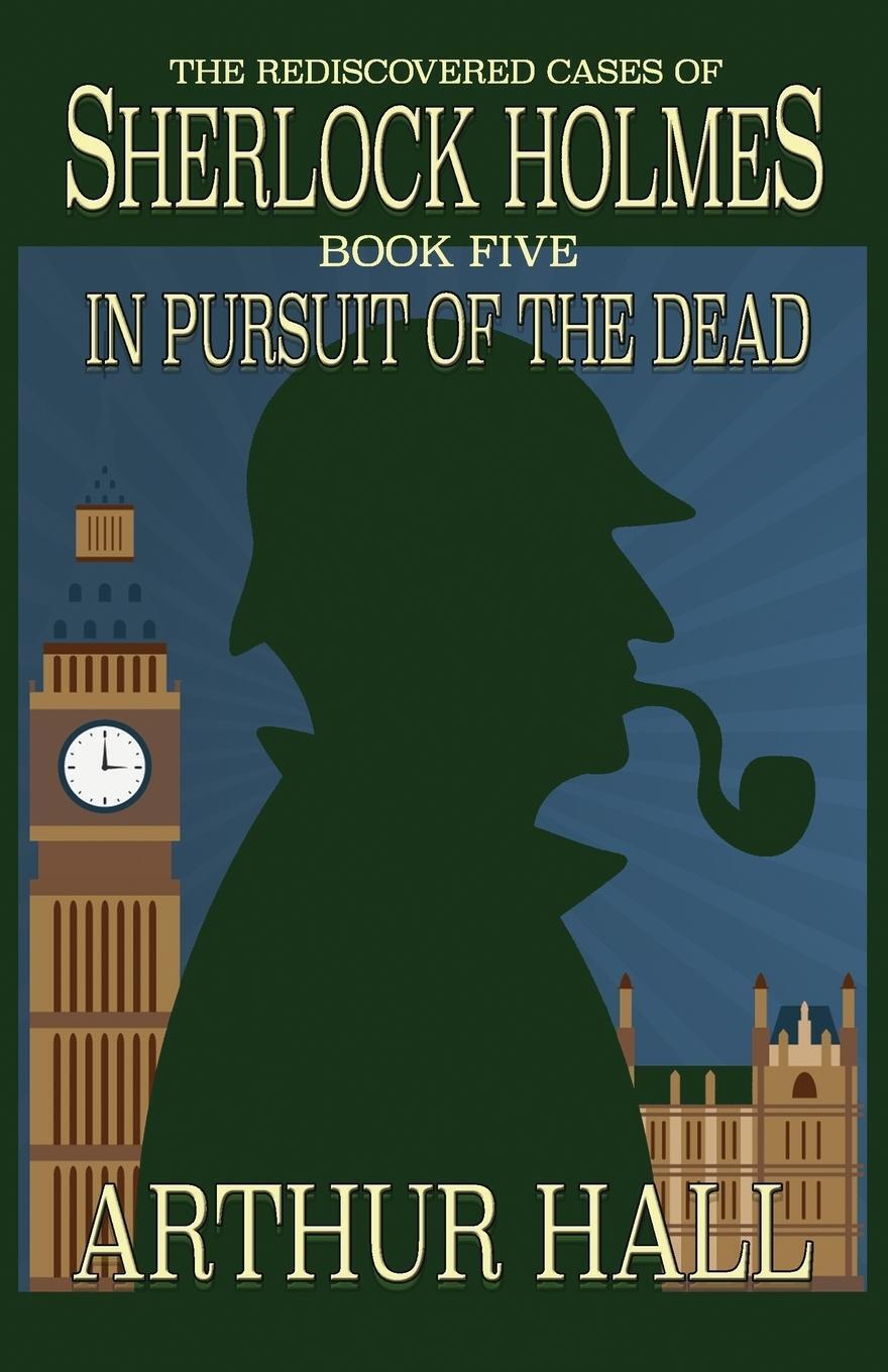 Thumbnail - In Pursuit Of The Dead | The Rediscovered Cases Of Sherlock Holmes