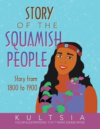 Thumbnail - Kultsia Story Of The Squamish People (taschenbuch)
