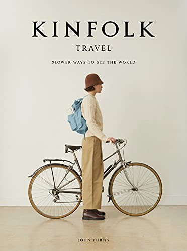 John Burns - Kinfolk Travel Slower Ways To See The World - Hardback - G245Z-image