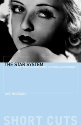 The Star System: Hollywood's Production of Popular Identities (Short Cuts) by M