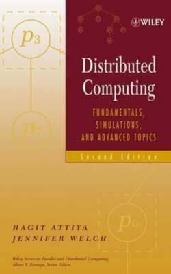 Distributed Computing: Fundamentals, Simulations, and Advanced Topics by Attiya