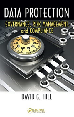 Data Protection: Governance, Risk Management, and Compl - HardBack NEW David G.
