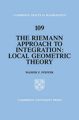 The Riemann Approach to Integration Local Geometric Theory Pfeffer Hardback