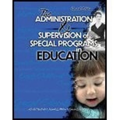 The Administration and Supervision of Special Programs in Educati