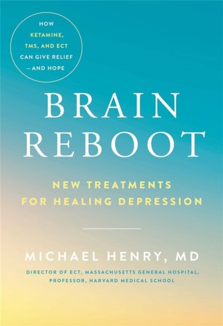 Brain Reboot by Michael Henry, MD (Hardback Book)