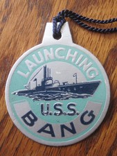 USS BANG, SS 385 LAUNCH TAG, WWII SUBMARINE, LAUNCHED IN 1943