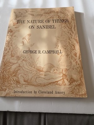 Book The Nature of Things on Sanibel by George R. Campbell (1982) Signed 