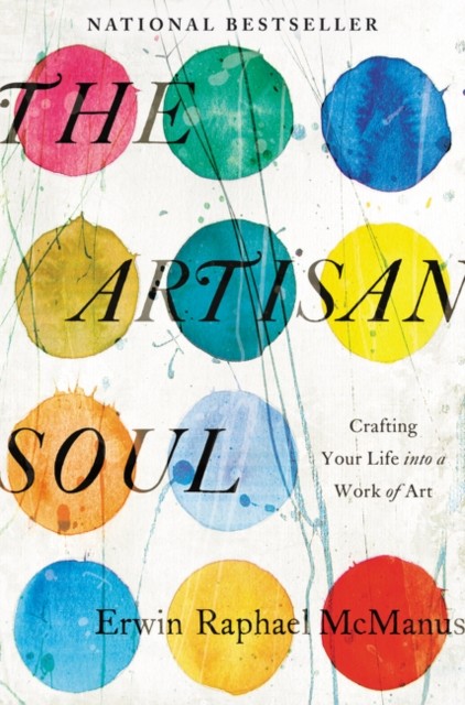 The Artisan Soul by Erwin Raphael McManus PAPERBACK 9780062270290