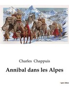 Charles Chappuis | Annibal Dans Les Alpes | Taschenbuch | FranzöSisch (2022)